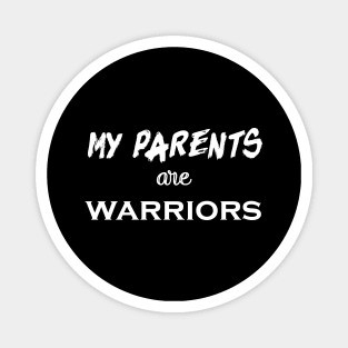 my parents are warriors Magnet